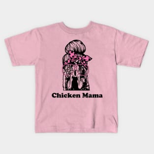 Chicken Mama Kids T-Shirt